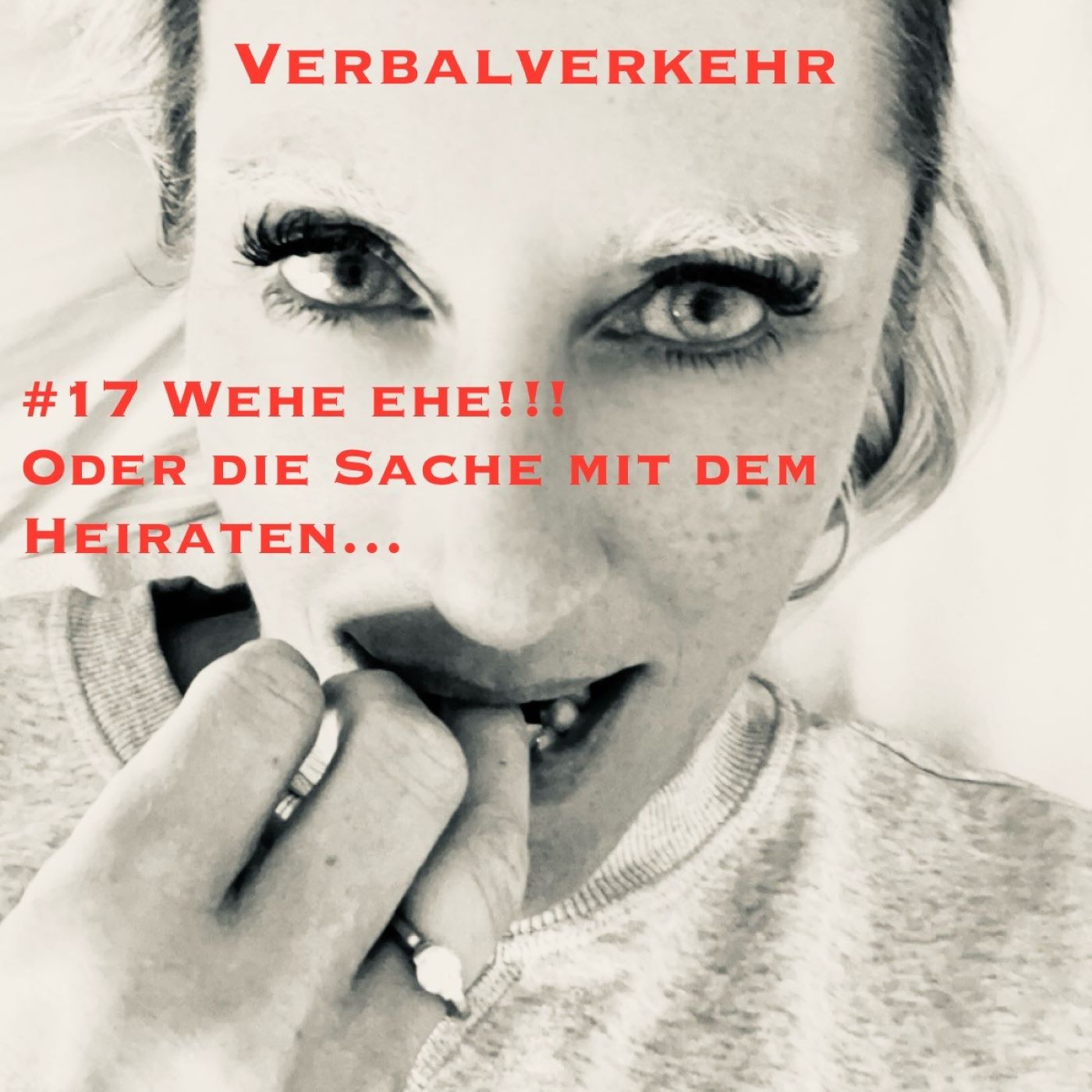 #17VERBALVERKEHR - Wehe EHE!!! Oder die Sache mit dem Heiraten... episode artwork