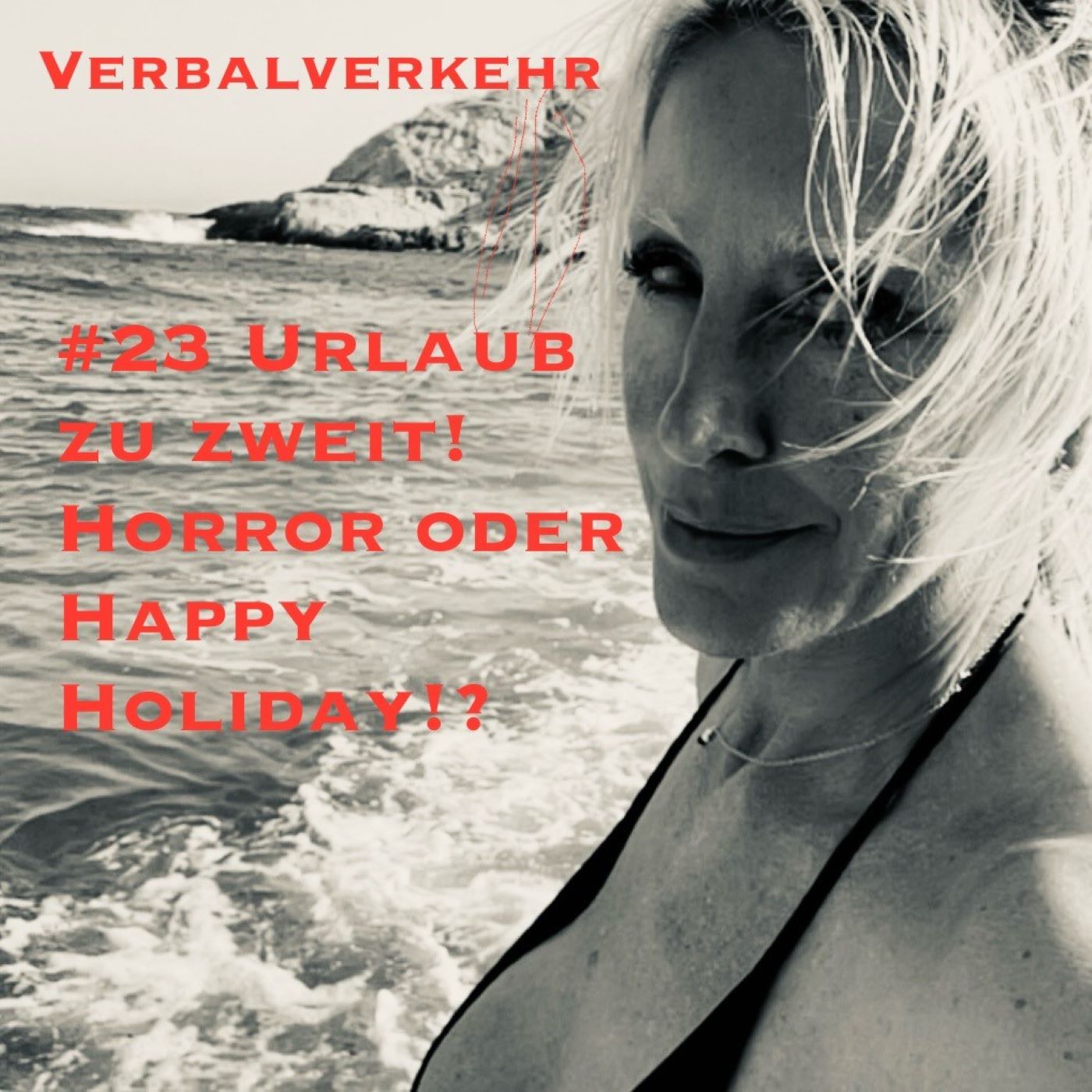 #23VERBALVERKEHR - Urlaub zu zweit! Love Boat oder Horror Trip!? episode artwork