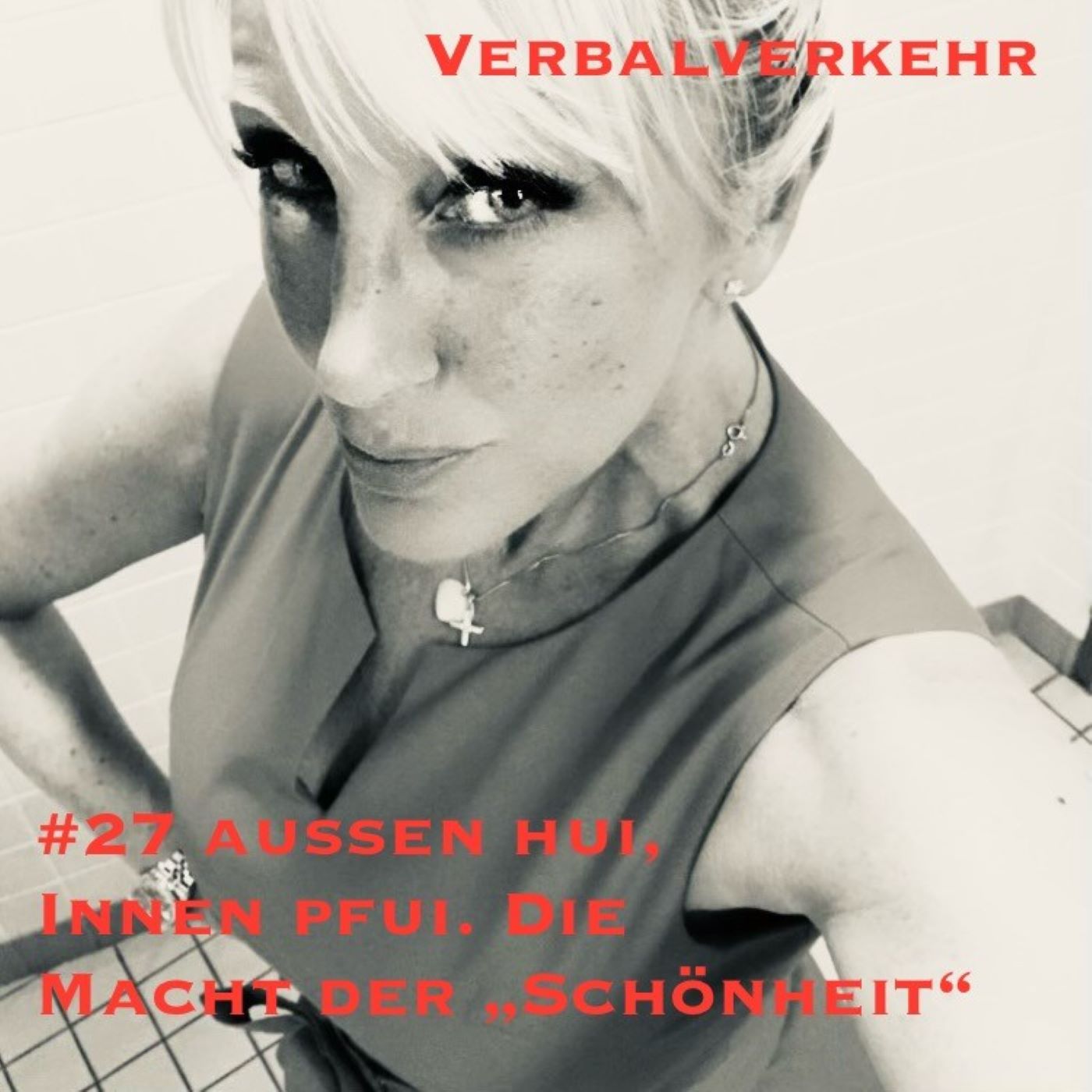 #27VERBALVERKEHR - Außen hui, Innen pfui. Von der Macht der "Schönheit" episode artwork